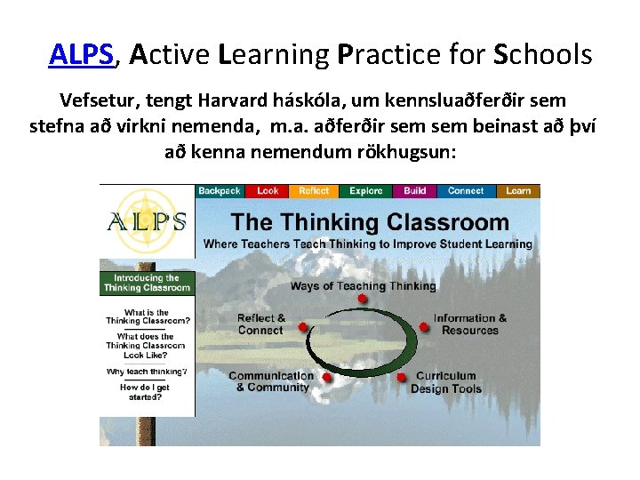 ALPS, Active Learning Practice for Schools Vefsetur, tengt Harvard háskóla, um kennsluaðferðir sem stefna