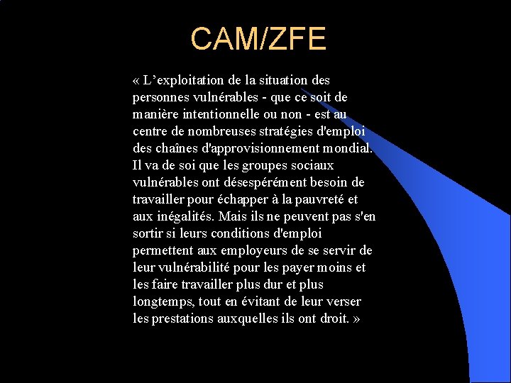 CAM/ZFE « L’exploitation de la situation des personnes vulnérables - que ce soit de