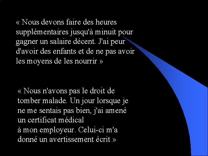  « Nous devons faire des heures supplémentaires jusqu'à minuit pour gagner un salaire