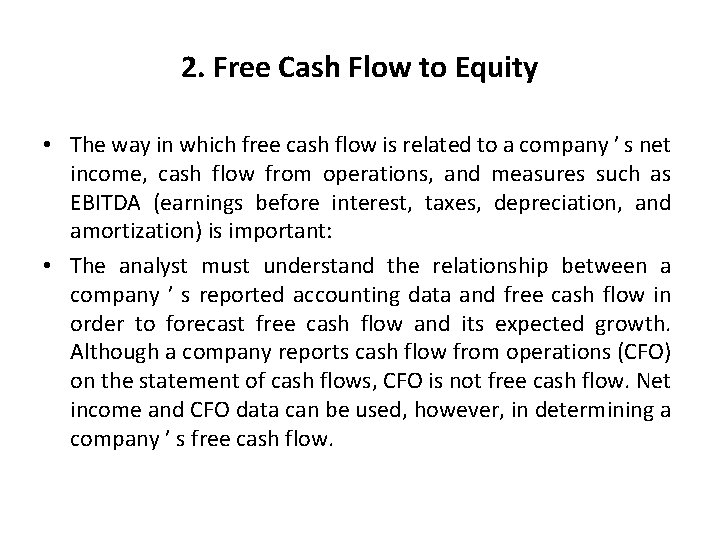 2. Free Cash Flow to Equity • The way in which free cash flow 2. Free Cash Flow to Equity • The way in which free cash flow