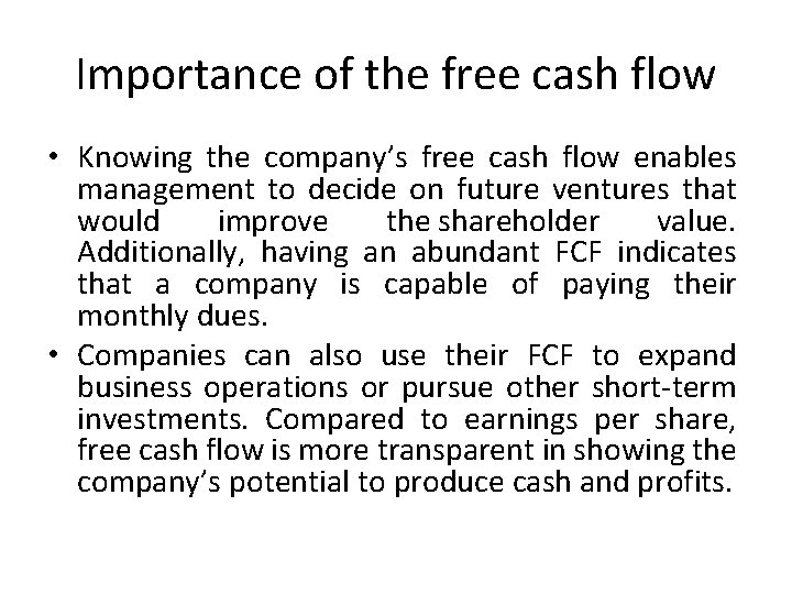 Importance of the free cash flow • Knowing the company’s free cash flow enables Importance of the free cash flow • Knowing the company’s free cash flow enables