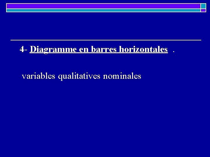 4 - Diagramme en barres horizontales. variables qualitatives nominales 4 - Diagramme en barres horizontales. variables qualitatives nominales