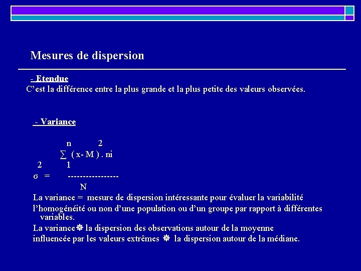 Mesures de dispersion - Etendue C’est la différence entre la plus grande et la Mesures de dispersion - Etendue C’est la différence entre la plus grande et la