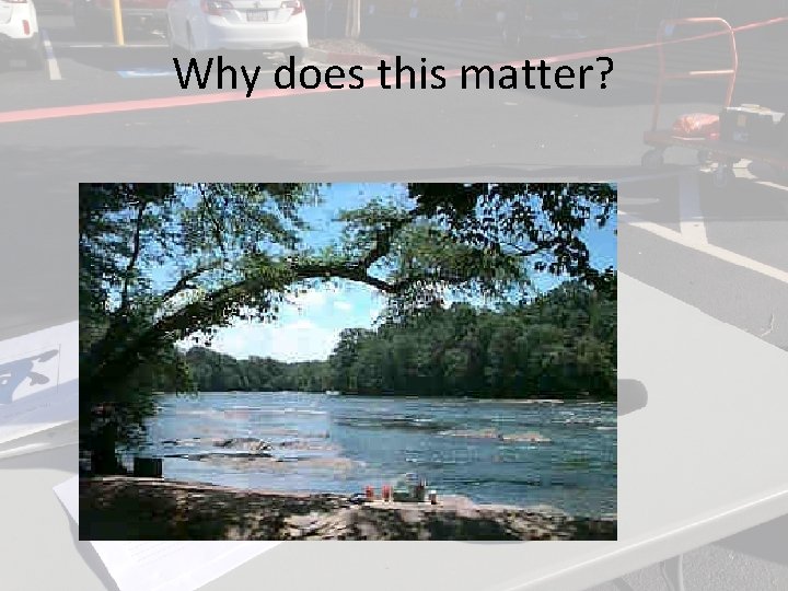 Why does this matter? Why does this matter?