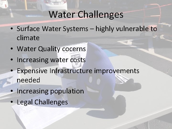 Water Challenges • Surface Water Systems – highly vulnerable to climate • Water Quality Water Challenges • Surface Water Systems – highly vulnerable to climate • Water Quality