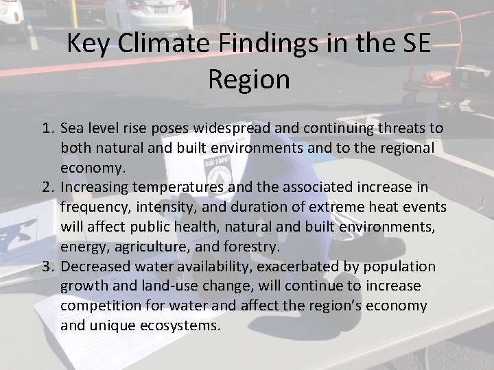 Key Climate Findings in the SE Region 1. Sea level rise poses widespread and Key Climate Findings in the SE Region 1. Sea level rise poses widespread and