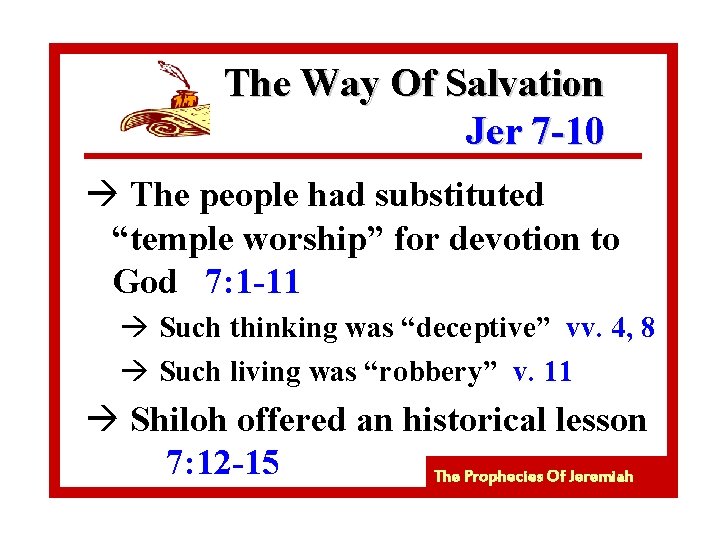 The Way Of Salvation Jer 7 -10 à The people had substituted “temple worship”