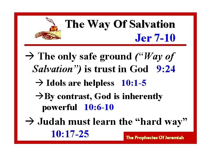 The Way Of Salvation Jer 7 -10 à The only safe ground (“Way of