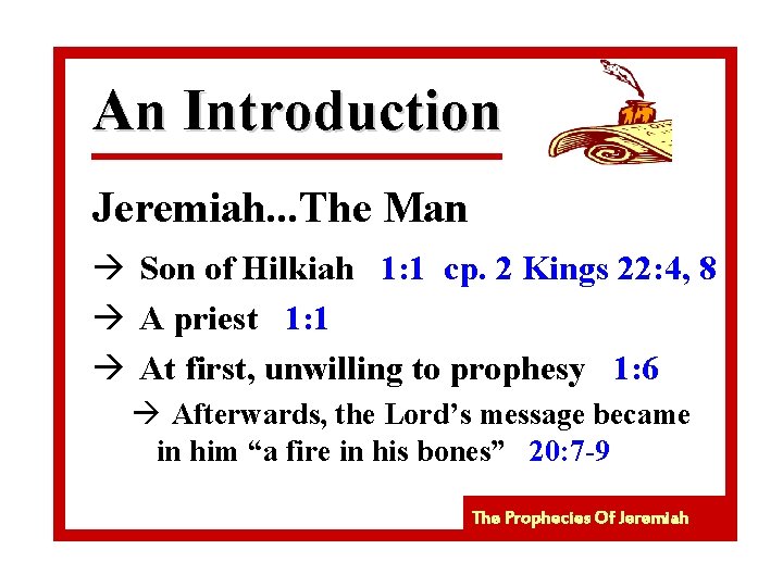An Introduction Jeremiah. . . The Man à Son of Hilkiah 1: 1 cp.