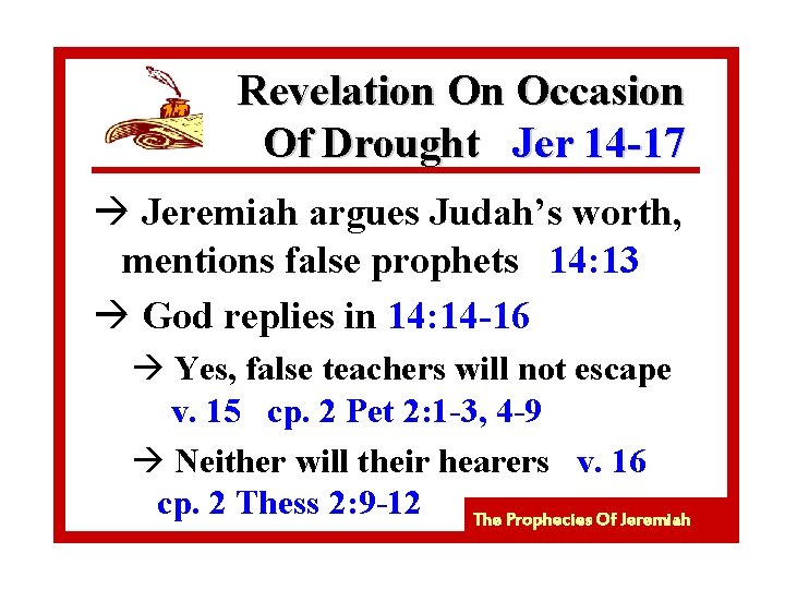 Revelation On Occasion Of Drought Jer 14 -17 à Jeremiah argues Judah’s worth, mentions