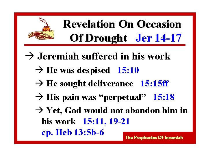 Revelation On Occasion Of Drought Jer 14 -17 à Jeremiah suffered in his work