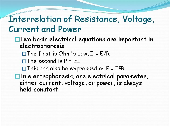 Interrelation of Resistance, Voltage, Current and Power �Two basic electrical equations are important in