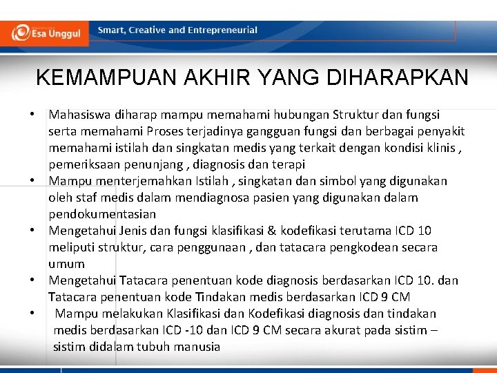 KEMAMPUAN AKHIR YANG DIHARAPKAN • Mahasiswa diharap mampu memahami hubungan Struktur dan fungsi serta