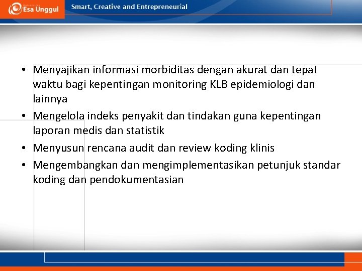  • Menyajikan informasi morbiditas dengan akurat dan tepat waktu bagi kepentingan monitoring KLB