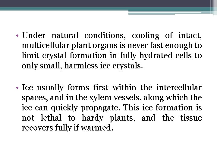  • Under natural conditions, cooling of intact, multicellular plant organs is never fast