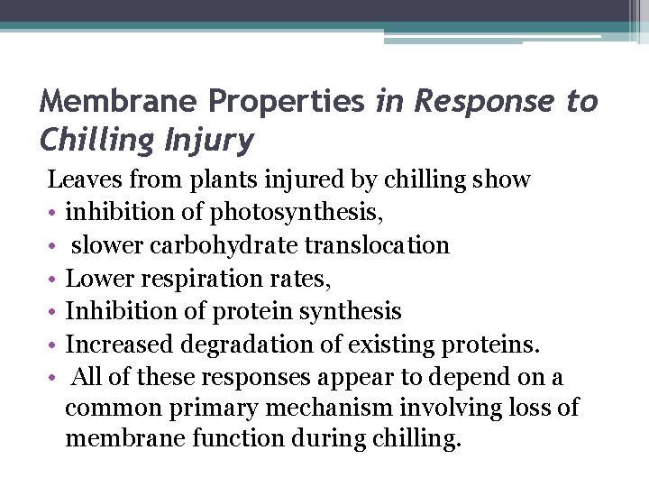 Membrane Properties in Response to Chilling Injury Leaves from plants injured by chilling show