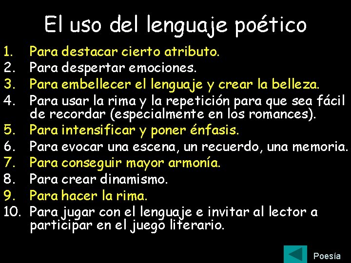 El uso del lenguaje poético 1. 2. 3. 4. Para destacar cierto atributo. Para