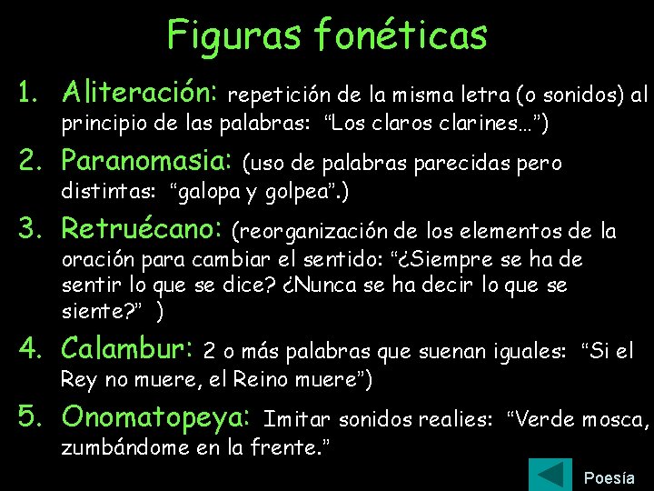 Figuras fonéticas 1. Aliteración: repetición de la misma letra (o sonidos) al principio de