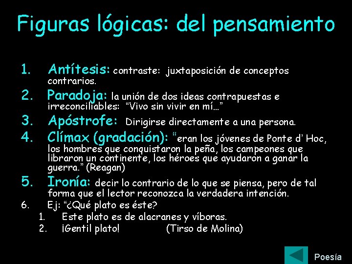 Figuras lógicas: del pensamiento 1. Antítesis: contraste: 2. Paradoja: 3. 4. 5. contrarios. juxtaposición