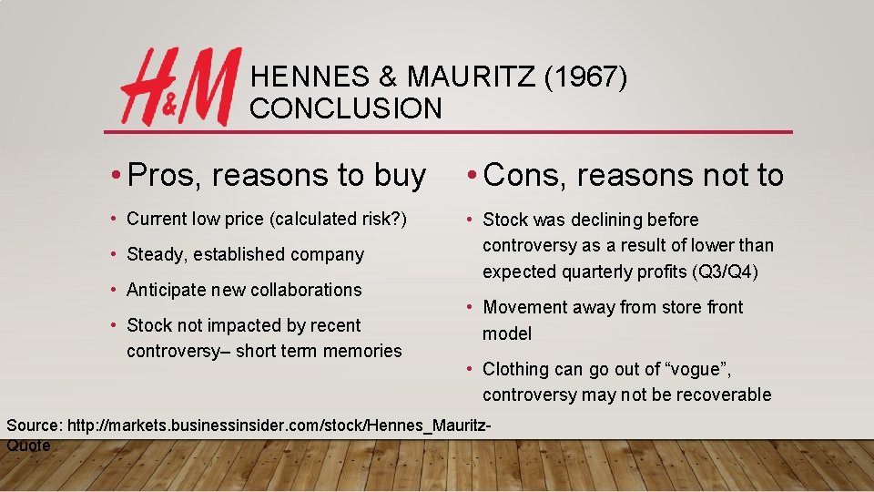 HENNES & MAURITZ (1967) CONCLUSION • Pros, reasons to buy • Cons, reasons not