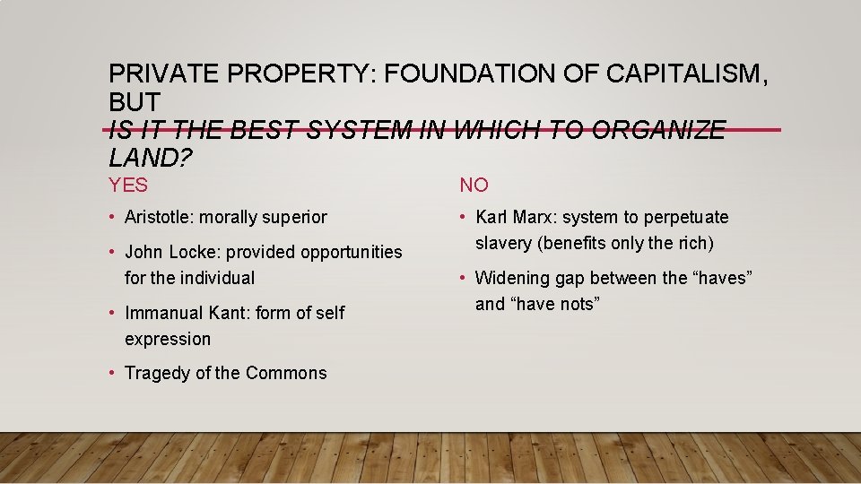 PRIVATE PROPERTY: FOUNDATION OF CAPITALISM, BUT IS IT THE BEST SYSTEM IN WHICH TO