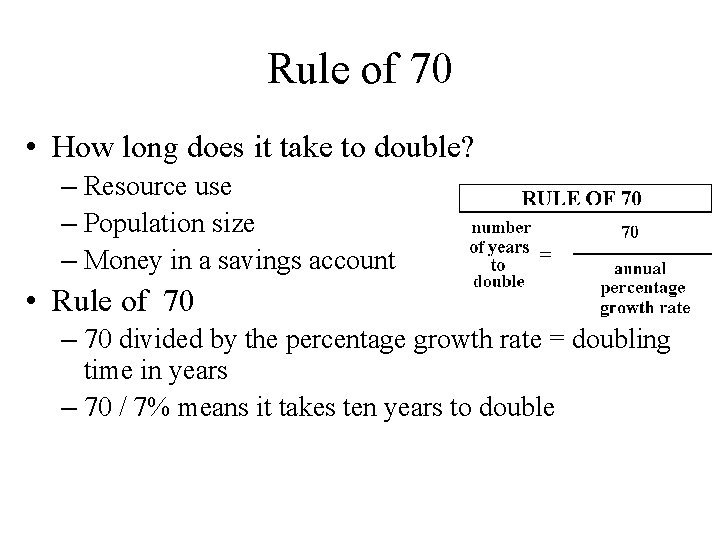 Rule of 70 • How long does it take to double? – Resource use Rule of 70 • How long does it take to double? – Resource use
