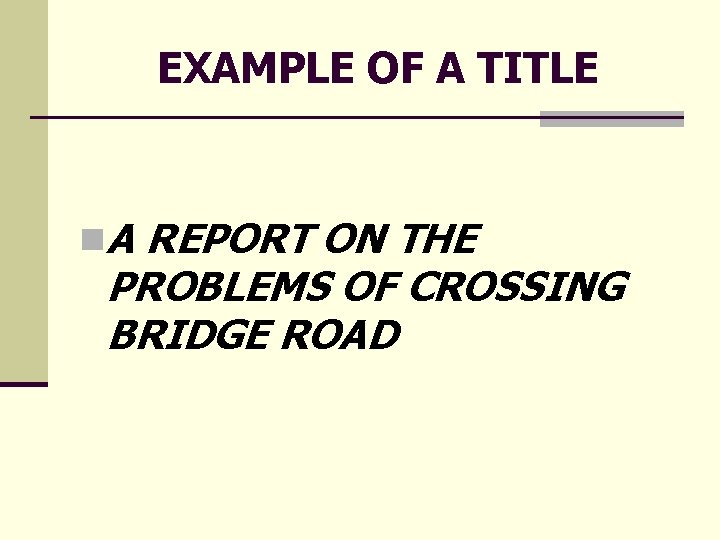 EXAMPLE OF A TITLE n. A REPORT ON THE PROBLEMS OF CROSSING BRIDGE ROAD EXAMPLE OF A TITLE n. A REPORT ON THE PROBLEMS OF CROSSING BRIDGE ROAD