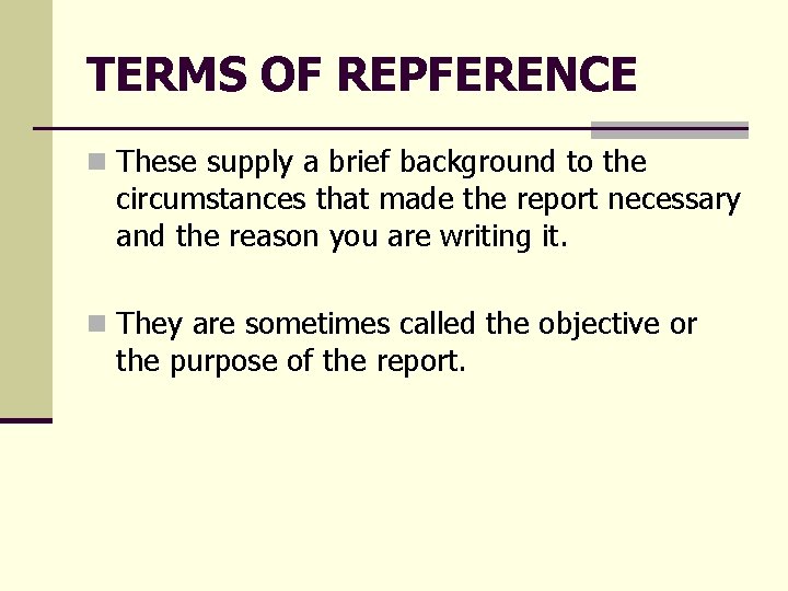 TERMS OF REPFERENCE n These supply a brief background to the circumstances that made TERMS OF REPFERENCE n These supply a brief background to the circumstances that made