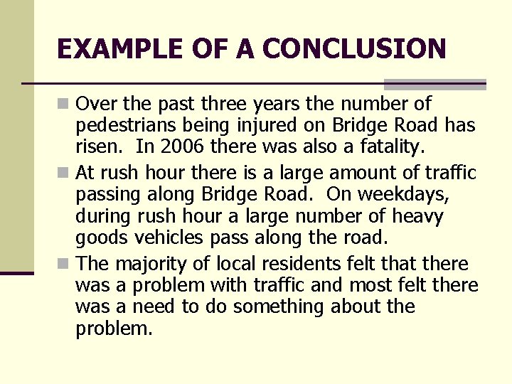 EXAMPLE OF A CONCLUSION n Over the past three years the number of pedestrians EXAMPLE OF A CONCLUSION n Over the past three years the number of pedestrians