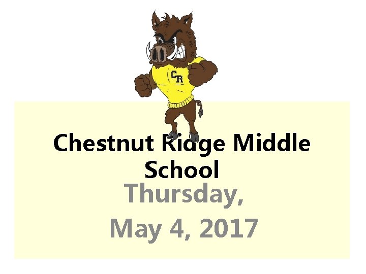 Chestnut Ridge Middle School Thursday, May 4, 2017 