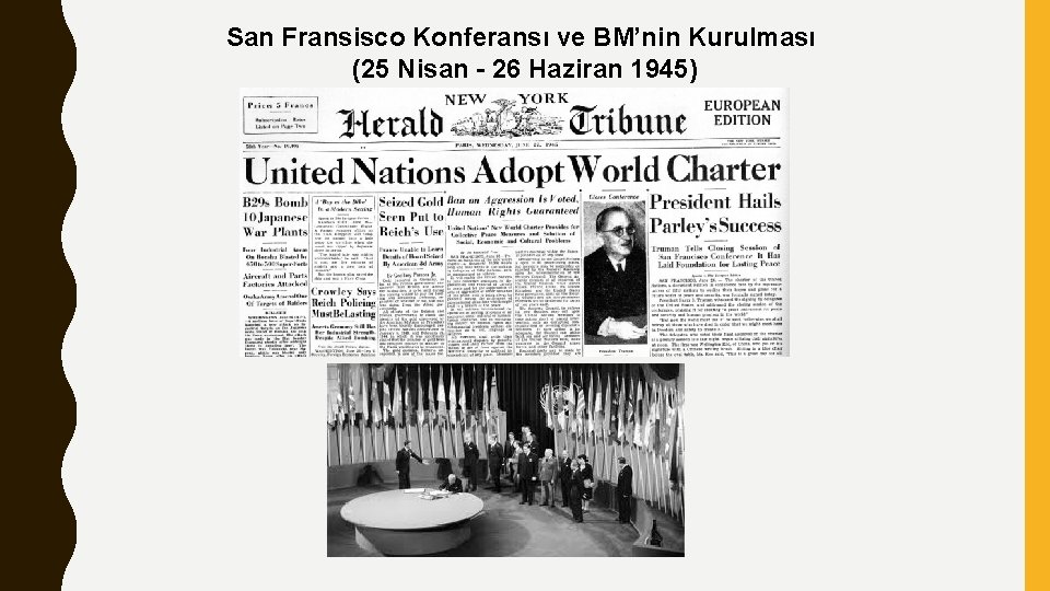 San Fransisco Konferansı ve BM’nin Kurulması (25 Nisan - 26 Haziran 1945) 