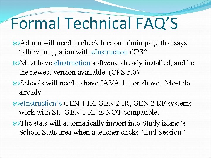 Formal Technical FAQ’S Admin will need to check box on admin page that says Formal Technical FAQ’S Admin will need to check box on admin page that says