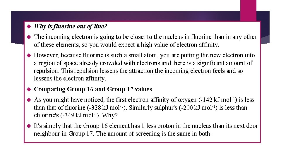 Why is fluorine out of line? The incoming electron is going to be Why is fluorine out of line? The incoming electron is going to be