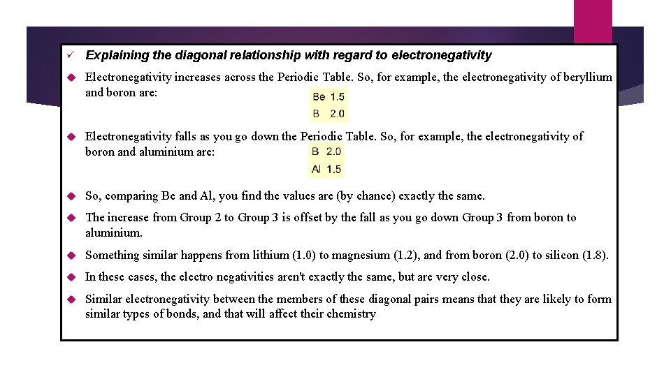 ü Explaining the diagonal relationship with regard to electronegativity Electronegativity increases across the Periodic ü Explaining the diagonal relationship with regard to electronegativity Electronegativity increases across the Periodic
