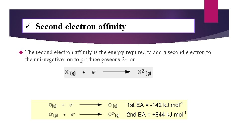 ü Second electron affinity The second electron affinity is the energy required to add ü Second electron affinity The second electron affinity is the energy required to add