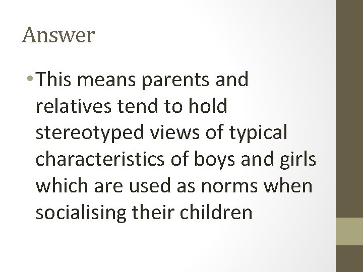 Answer • This means parents and relatives tend to hold stereotyped views of typical