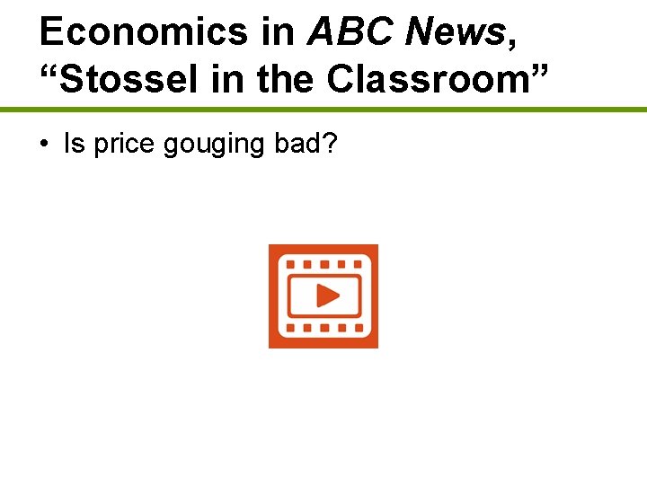 Economics in ABC News, “Stossel in the Classroom” • Is price gouging bad? 