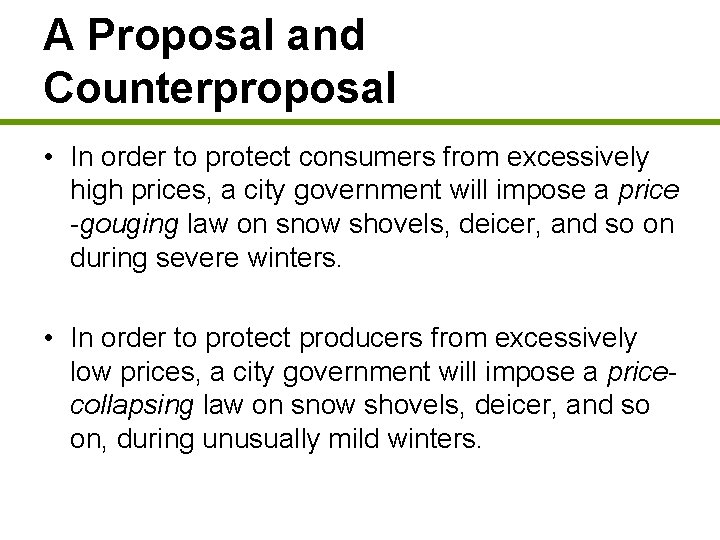 A Proposal and Counterproposal • In order to protect consumers from excessively high prices,