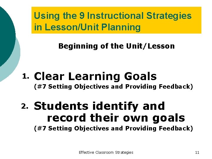 Using the 9 Instructional Strategies in Lesson/Unit Planning Beginning of the Unit/Lesson 1. Clear
