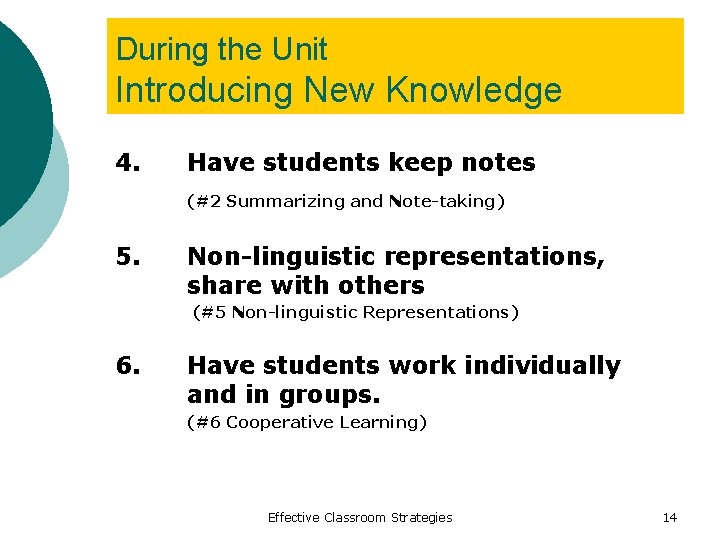 During the Unit Introducing New Knowledge 4. Have students keep notes (#2 Summarizing and