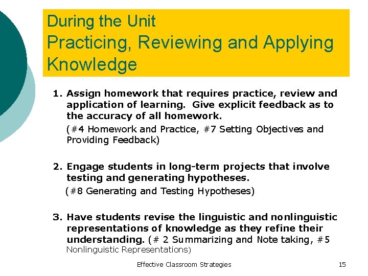 During the Unit Practicing, Reviewing and Applying Knowledge 1. Assign homework that requires practice,