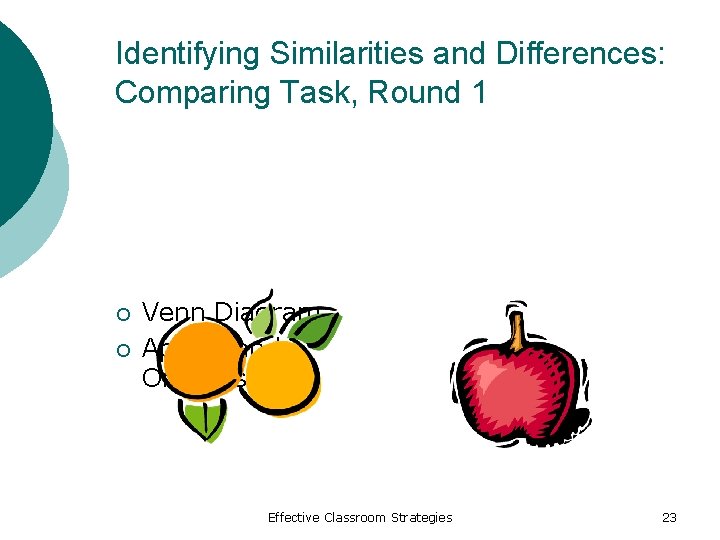 Identifying Similarities and Differences: Comparing Task, Round 1 ¡ ¡ Venn Diagram Apples and