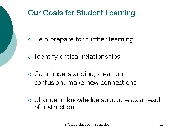 Our Goals for Student Learning… ¡ Help prepare for further learning ¡ Identify critical