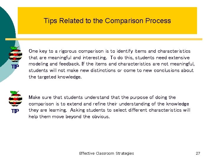 Tips Related to the Comparison Process TIP One key to a rigorous comparison is
