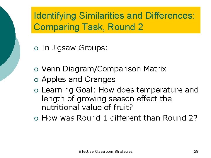 Identifying Similarities and Differences: Comparing Task, Round 2 ¡ In Jigsaw Groups: ¡ Venn
