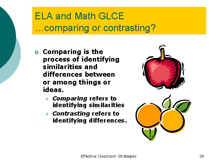 ELA and Math GLCE …comparing or contrasting? ¡ Comparing is the process of identifying
