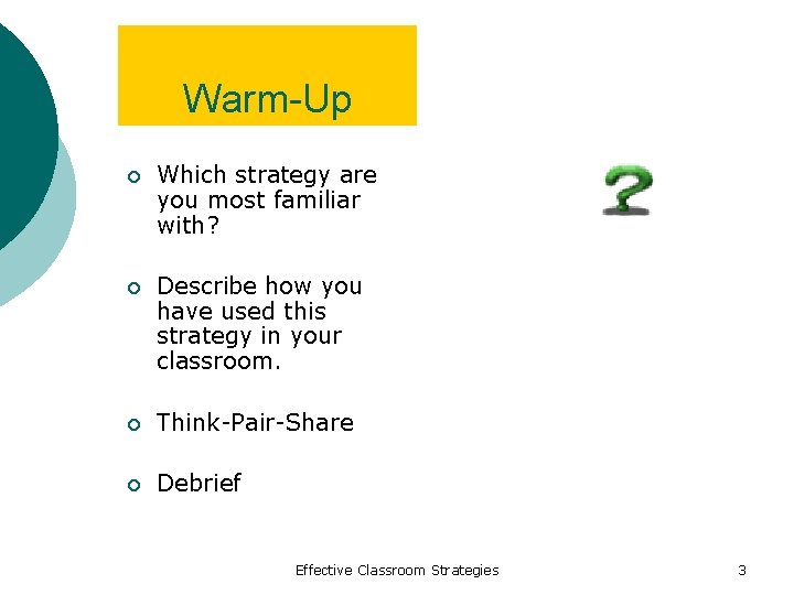 Warm-Up ¡ Which strategy are you most familiar with? ¡ Describe how you have