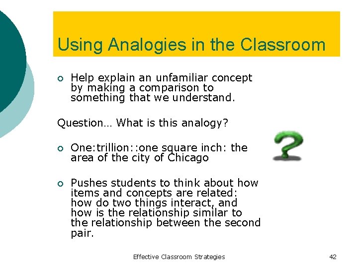 Using Analogies in the Classroom ¡ Help explain an unfamiliar concept by making a