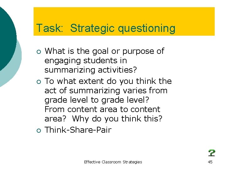 Task: Strategic questioning ¡ ¡ ¡ What is the goal or purpose of engaging