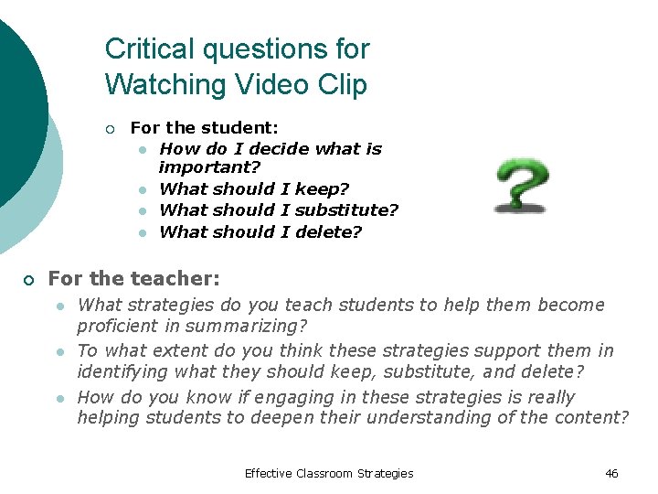 Critical questions for Watching Video Clip ¡ ¡ For the student: l How do